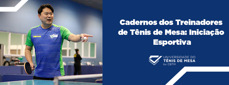 Banner - Cadernos dos Treinadores de Tênis de Mesa: Iniciação Esportiva