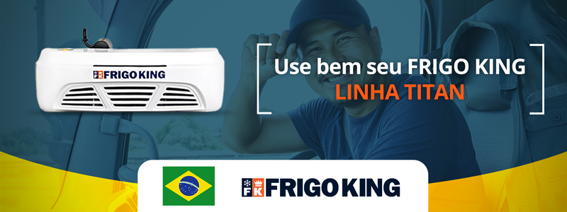 Banner - Use bem seu FRIGO KING - Linha Titan 